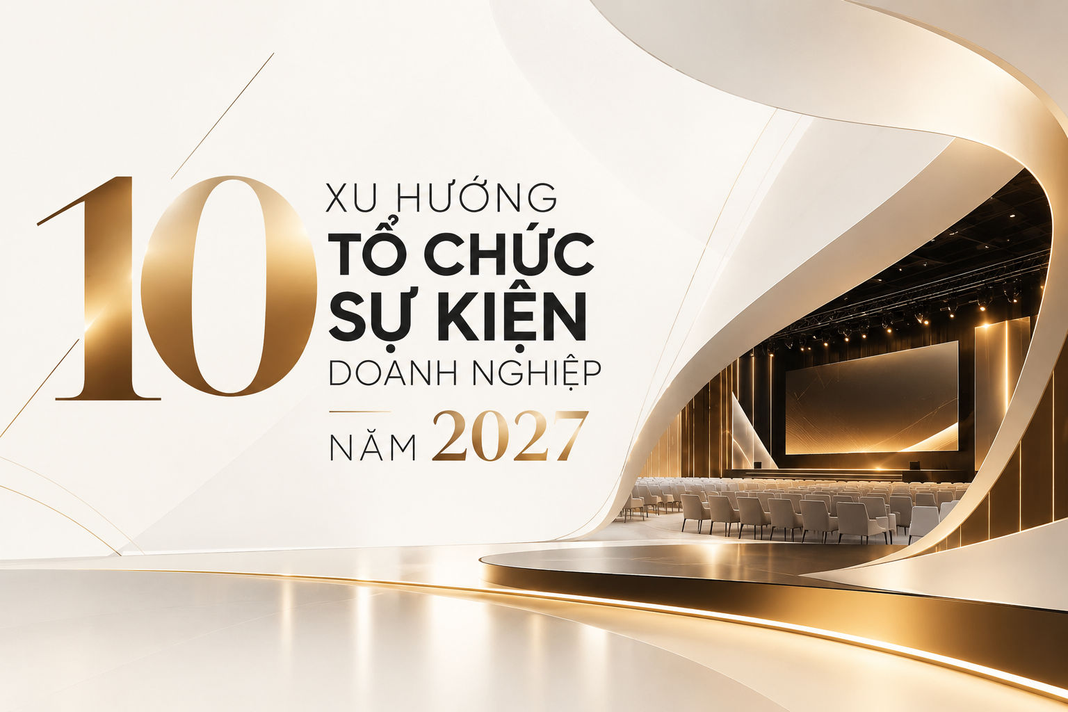 10 xu hướng tổ chức sự kiện doanh nghiệp nổi bật năm 2027